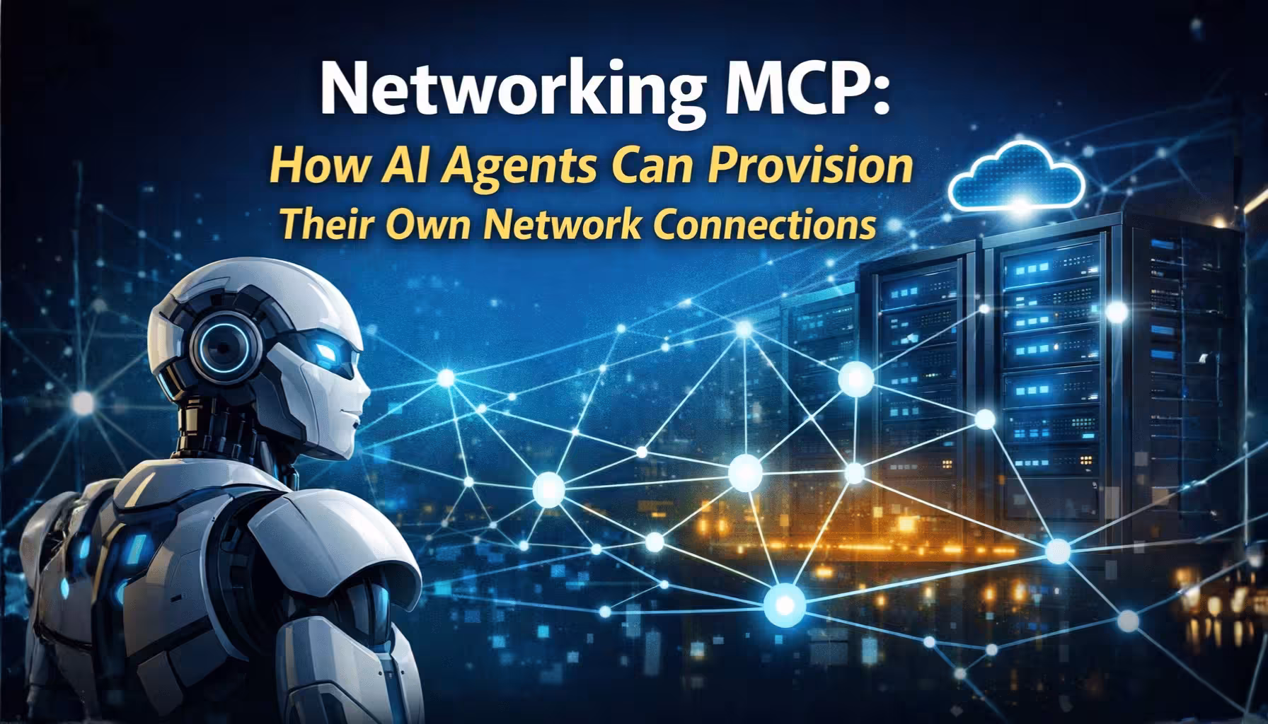 Networking MCP: How AI Agents Can Provision Their Own Network Connections